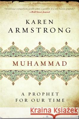 Muhammad: A Prophet for Our Time Karen Armstrong 9780061155772 HarperOne