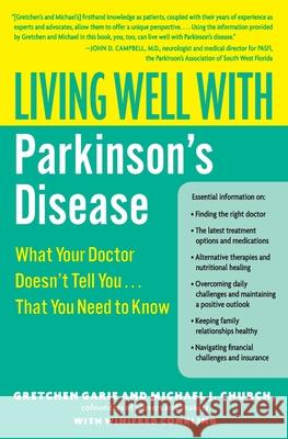 Living Well with Parkinson's Disease: What Your Doctor Doesn't Tell You... That You Need to Know Gretchen Garie Michael J. Church Winifred Conkling 9780061173226