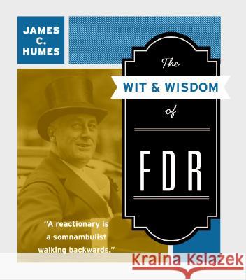 The Wit & Wisdom of FDR James C. Humes 9780061231483 Harper Perennial