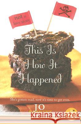 This Is How It Happened (Not a Love Story) Jo Barrett 9780061241109 Avon a