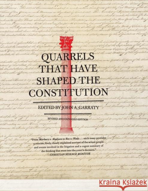 Quarrels That Have Shaped the Constitution: Revised and Expanded Edition John Arthur Garraty 9780061320842 Harper Perennial