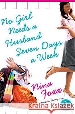 No Girl Needs a Husband Seven Days a Week Nina Foxx 9780061335273 Avon a