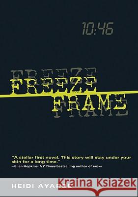 Freeze Frame Heidi Ayarbe 9780061351754 Harper Teen