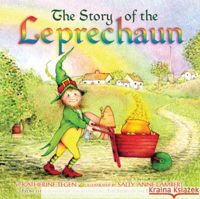 The Story of the Leprechaun Katherine Tegen Sally Anne Lambert 9780061430862 HarperCollins