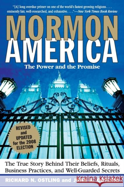 Mormon America - Revised and Updated Edition: The Power and the Promise Joan K. Ostling Richard Ostling 9780061432958 HarperOne