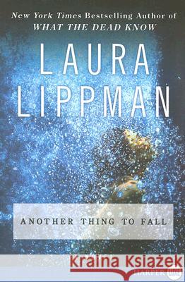 Another Thing to Fall Laura Lippman 9780061469176 Harperluxe