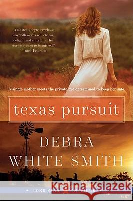 Texas Pursuit: Lone Star Intrigue #2 Debra White Smith 9780061493256 Avon Inspire