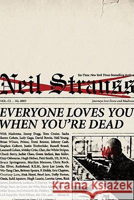 Everyone Loves You When You're Dead: Journeys Into Fame and Madness Neil Strauss 9780061543678 It Books
