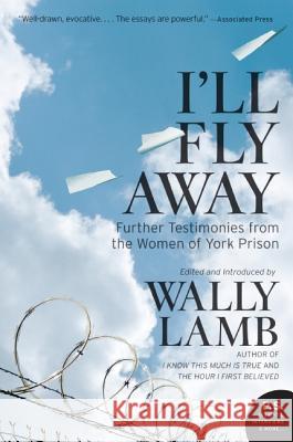 I'll Fly Away Wally Lamb Fly Away Contributors I'll 9780061626395 Harper Perennial
