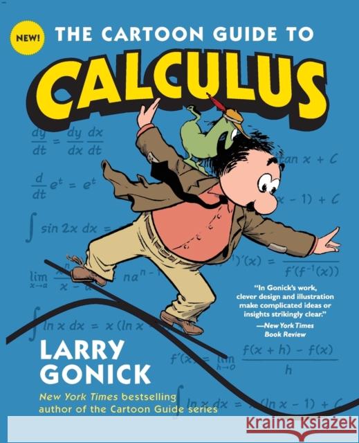 The Cartoon Guide to Calculus Gonick, Larry 9780061689093 
