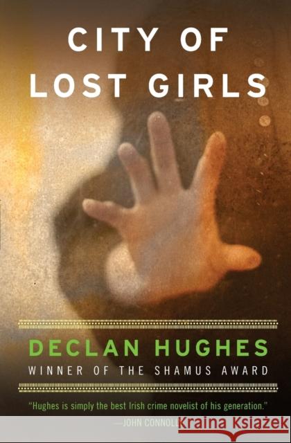 City of Lost Girls Declan Hughes 9780061689918 Harper Paperbacks