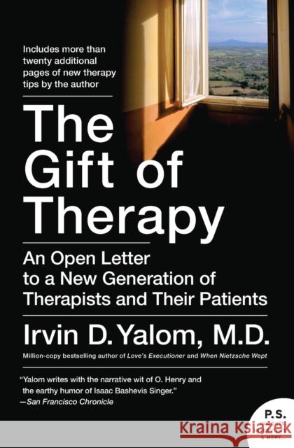 The Gift of Therapy: An Open Letter to a New Generation of Therapists and Their Patients Yalom, Irvin 9780061719615 Harper Perennial