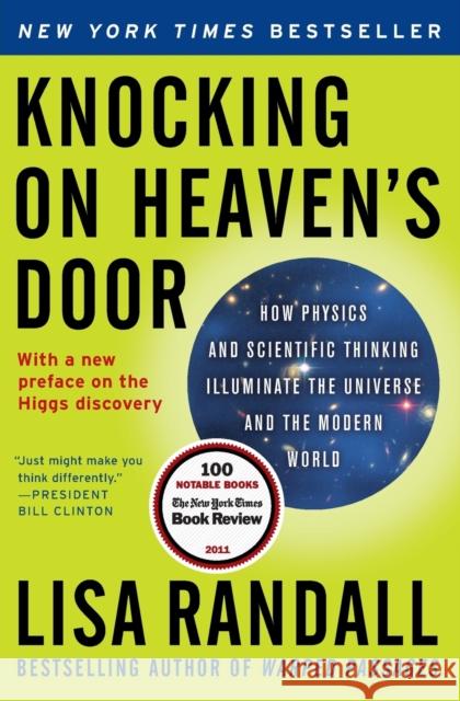 Knocking on Heaven's Door: How Physics and Scientific Thinking Illuminate the Universe and the Modern World Lisa Randall 9780061723735 Ecco Press