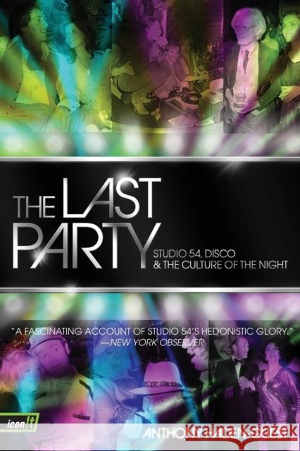 The Last Party: Studio 54, Disco, and the Culture of the Night Anthony Haden-Guest 9780061723742