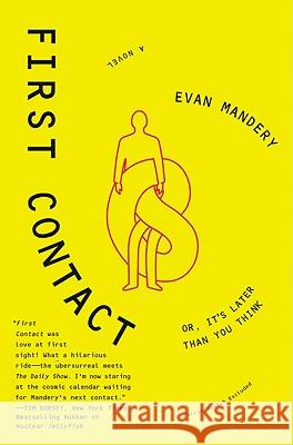 First Contact: Or, It's Later Than You Think Evan J. Mandery 9780061749773 HarperCollins