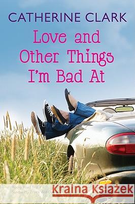 Love and Other Things I'm Bad at: Rocky Road Trip/Sundae My Prince Will Come Catherine Clark 9780061778636