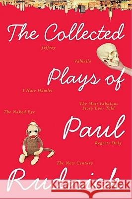 The Collected Plays of Paul Rudnick Paul Rudnick 9780061780202 It Books
