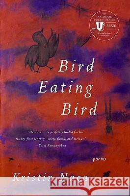 Bird Eating Bird Kristin Naca 9780061782343 Harper Perennial