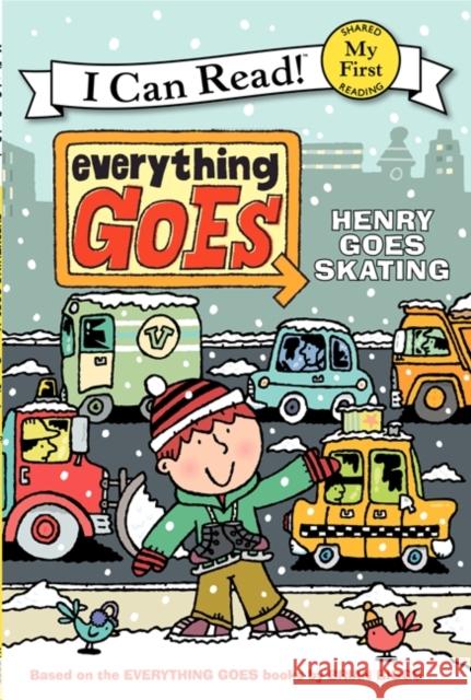 Everything Goes: Henry Goes Skating Brian Biggs Brian Biggs Simon Abbott 9780061958212