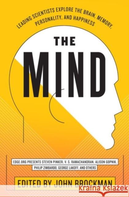 The Mind: Leading Scientists Explore the Brain, Memory, Personality, and Happiness Brockman, John 9780062025845 Harper Perennial