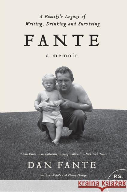 Fante: A Family's Legacy of Writing, Drinking and Surviving Fante, Dan 9780062027092 Harper Perennial