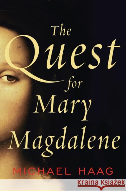 The Quest for Mary Magdalene Michael Haag 9780062059765 Harper Paperbacks