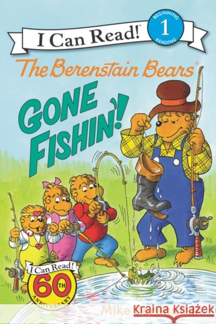 The Berenstain Bears: Gone Fishin'! Mike Berenstain Mike Berenstain 9780062075598 HarperCollins