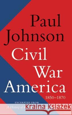 Civil War America Johnson, Paul 9780062076250 Harper Perennial