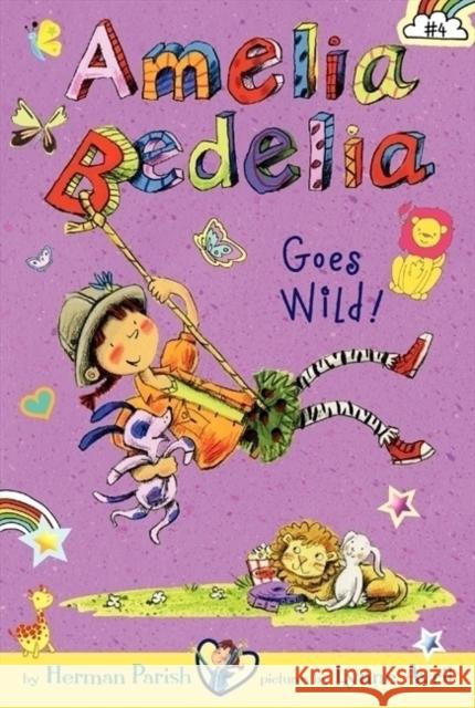 Amelia Bedelia Chapter Book #4: Amelia Bedelia Goes Wild! Herman Parish Lynne Avril 9780062095060 Greenwillow Books