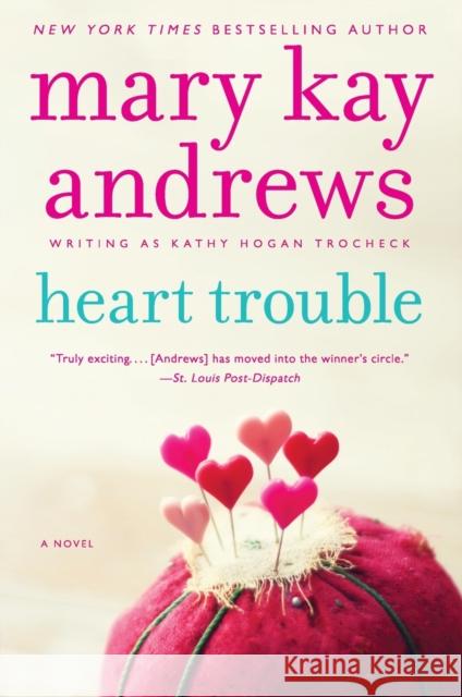 Heart Trouble: A Callahan Garrity Mystery Mary Kay Andrews 9780062195128 Harper Paperbacks
