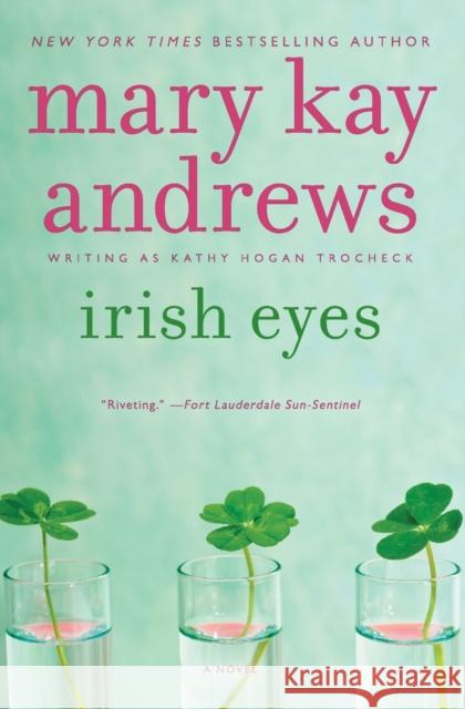 Irish Eyes: A Callahan Garrity Mystery Mary Kay Andrews 9780062195159 Harper Paperbacks