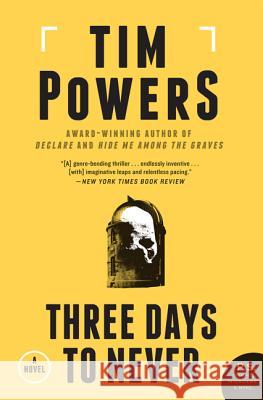 Three Days to Never Tim Powers 9780062221391