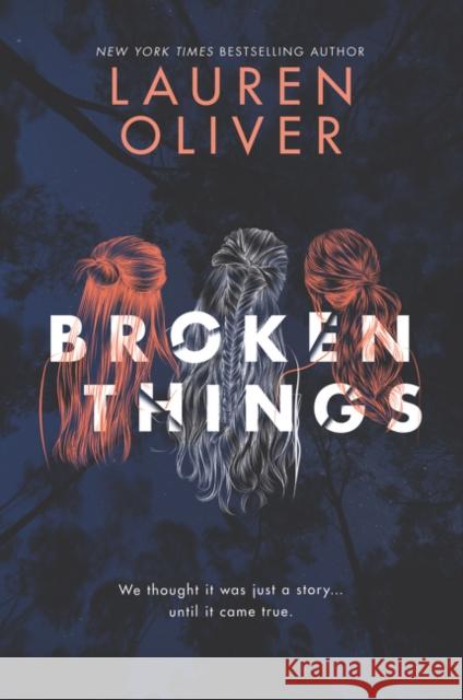 Broken Things Lauren Oliver 9780062224149