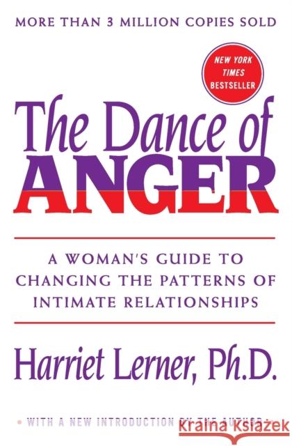 The Dance of Anger: A Woman's Guide to Changing the Patterns of Intimate Relationships Harriet Lerner 9780062319043 William Morrow & Company