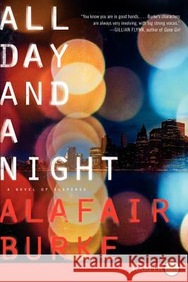 All Day and a Night: A Novel of Suspense Alafair Burke 9780062326737