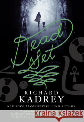 Dead Set Richard Kadrey 9780062339287