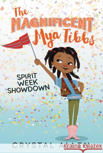 The Magnificent Mya Tibbs: Spirit Week Showdown Crystal Allen Eda Kaban 9780062342348 Balzer & Bray/Harperteen