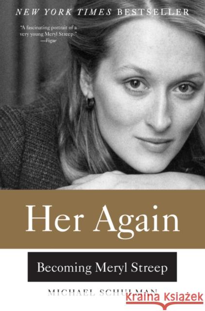 Her Again: Becoming Meryl Streep Schulman, Michael 9780062342850 Harper Paperbacks