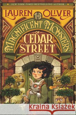 The Magnificent Monsters of Cedar Street Oliver, Lauren 9780062345073