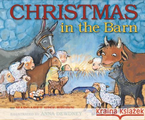Christmas in the Barn: A Christmas Holiday Book for Kids Brown, Margaret Wise 9780062379863 HarperCollins