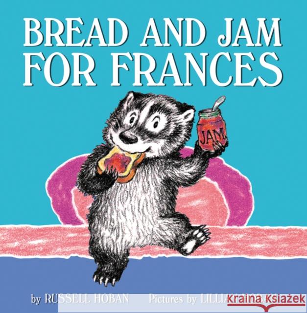 Bread and Jam for Frances Russell Hoban Lillian Hoban 9780062392374