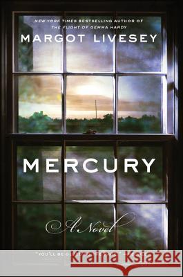 Mercury Margot Livesey 9780062437518 Harper Perennial