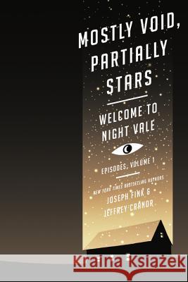 Mostly Void, Partially Stars: Welcome to Night Vale Episodes, Volume 1 Fink, Joseph 9780062468611
