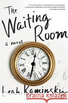 The Waiting Room Leah Kaminsky 9780062490476 Harper Perennial