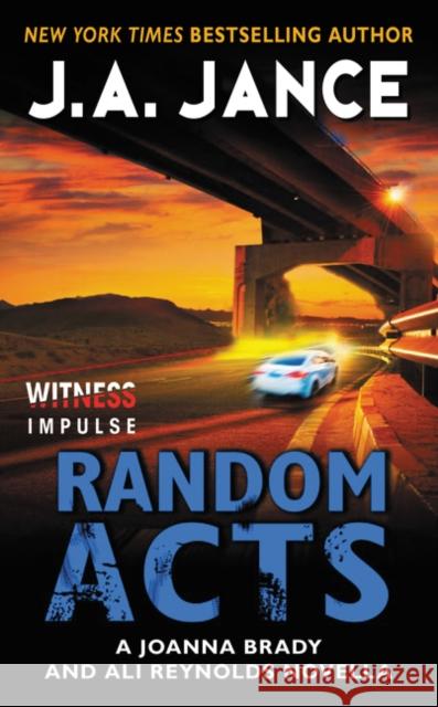 Random Acts: A Joanna Brady and Ali Reynolds Novella J. A. Jance 9780062499059 Witness Impulse