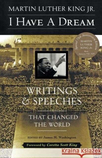 I Have a Dream - Special Anniversary Edition: Writings and Speeches That Changed the World King, Martin Luther 9780062505521