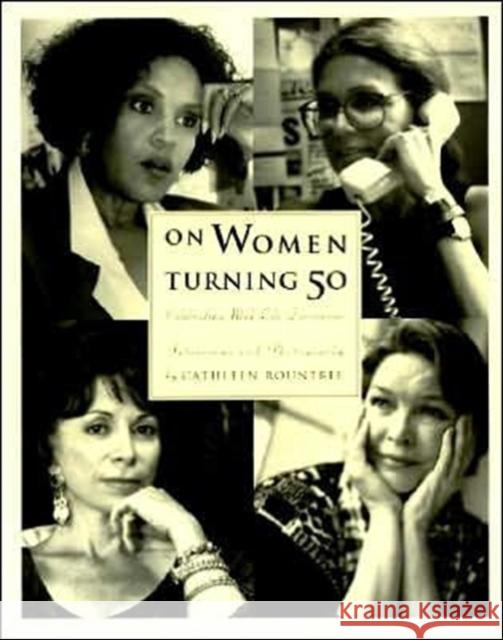 On Women Turning Fifty: Celebrating Mid-Life Discoveries Cathleen, PH.D. Rountree Betty Friedan 9780062507310 HarperOne