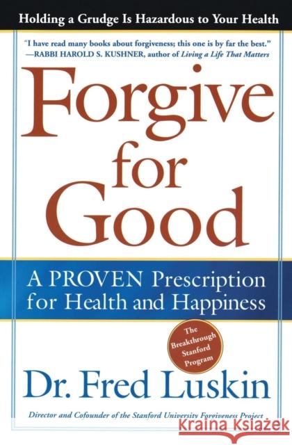 Forgive for Good: A Proven Prescription for Health and Happiness Luskin, Frederic 9780062517210 HarperOne