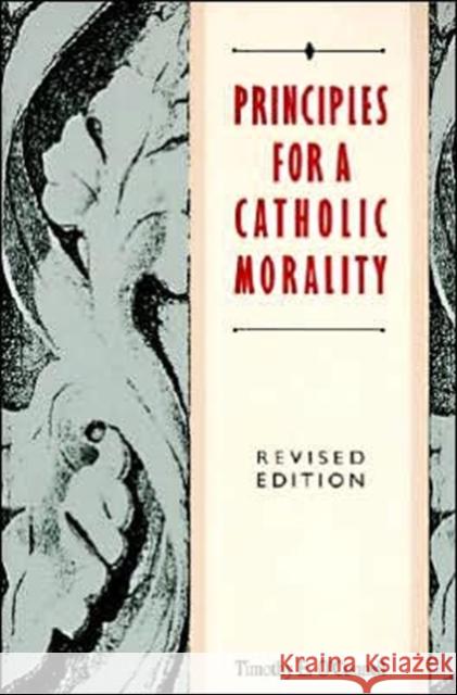 Principles for a Catholic Morality: Revised Edition Timothy Oconnell 9780062548658 HarperOne