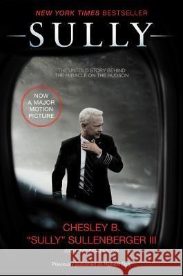 Sully: My Search for What Really Matters Chesley B., III Sullenberger Jeffrey Zaslow 9780062561206 William Morrow & Company